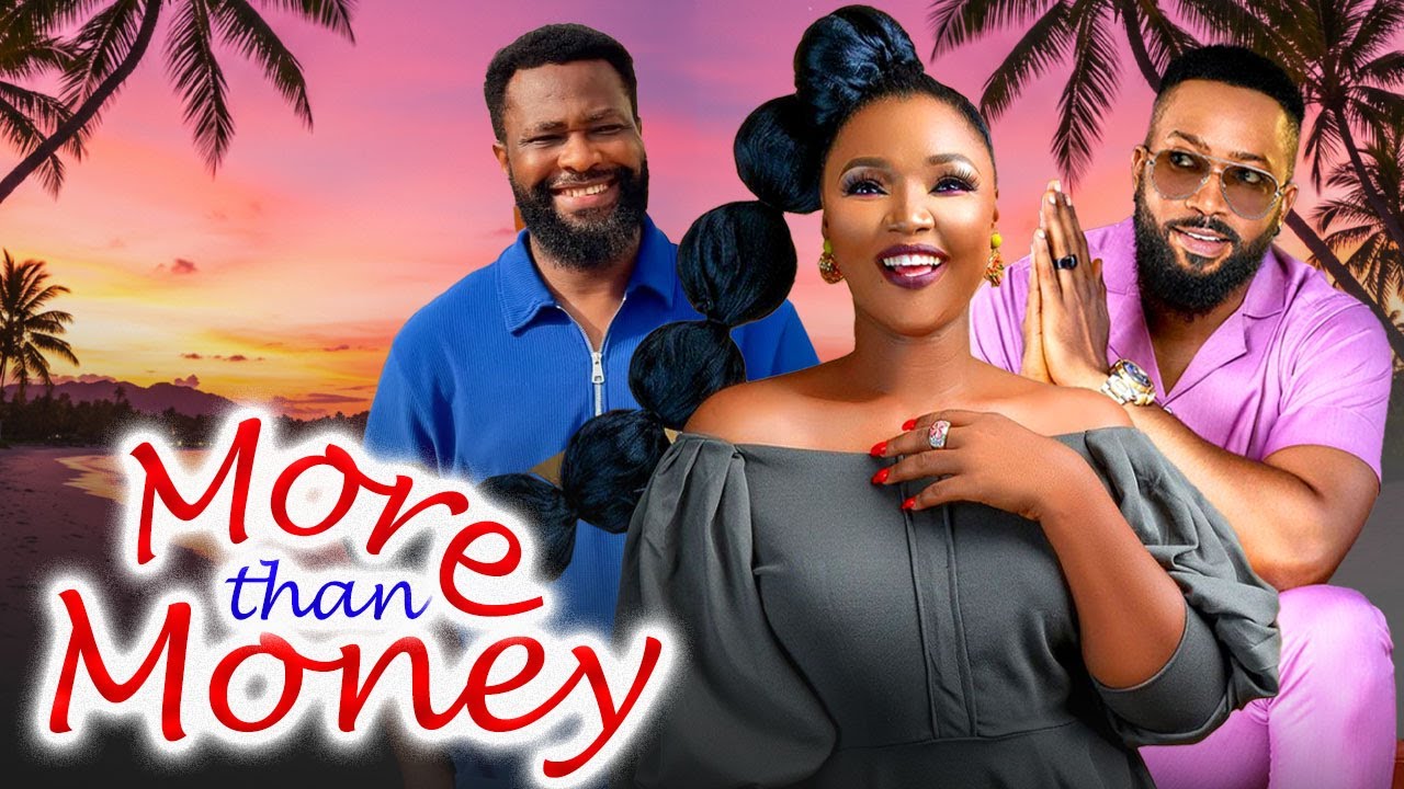 MORE THAN MONEY - UJAMS CHUKWUNONSO|EKANE UMENWA 2025 TRENDING NIGERIAN BLOCKBUSTER MOVIE