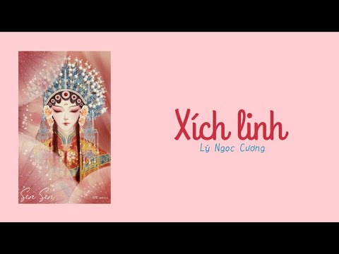 Video [Lyrics Vietsub] Xích Linh - Lý Ngọc Cương - youtube