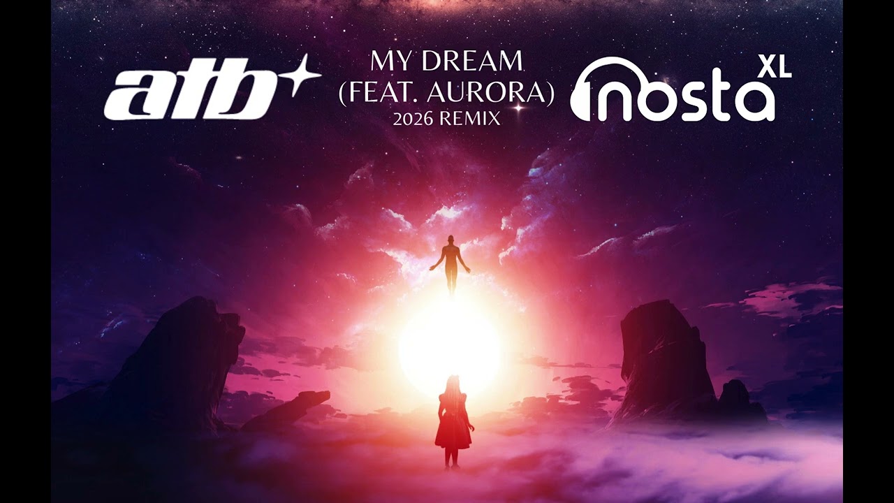 ATB, NSTXL - My Dream (feat. Aurora) (2026 Remix)