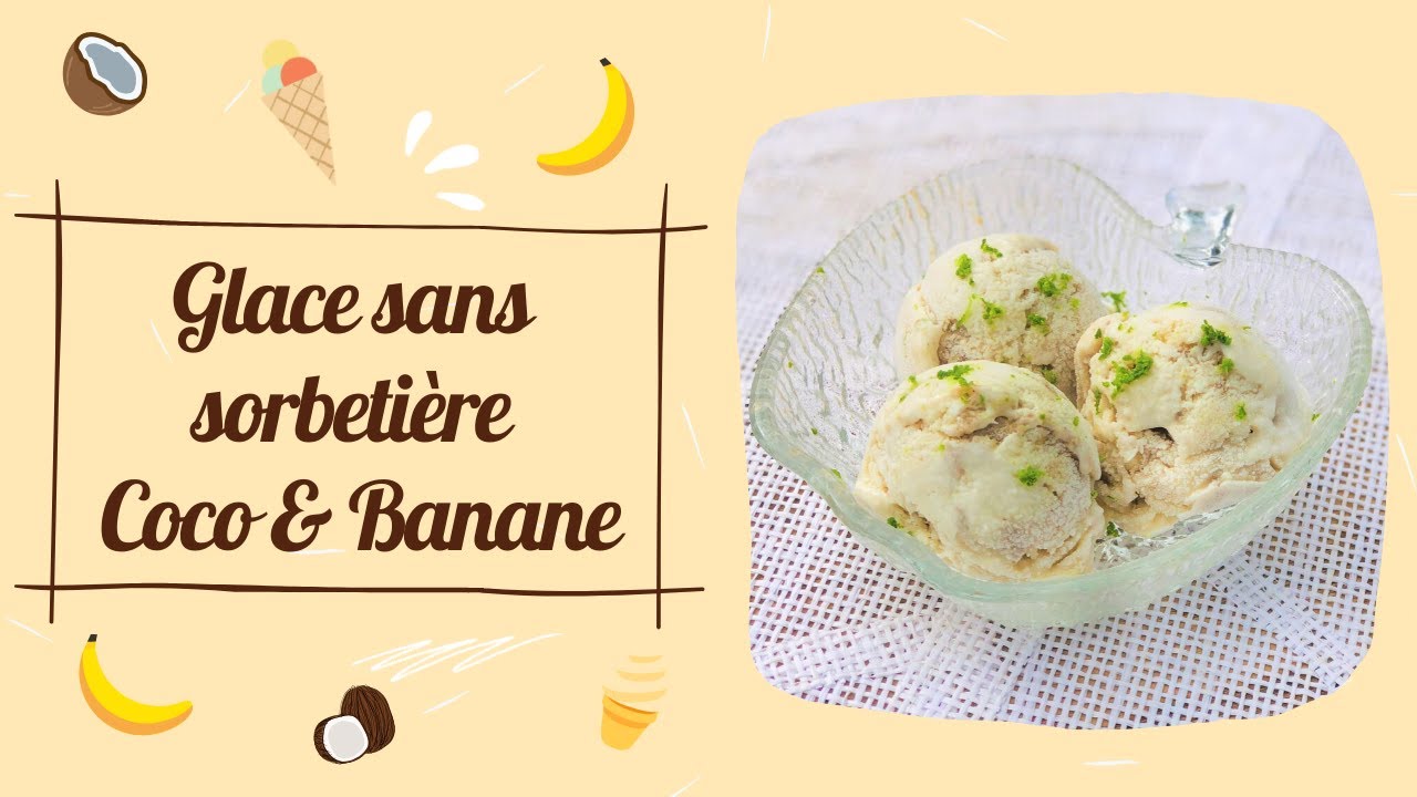 Glace🍦 Coco 🥥 & Banane  sans sorbetière 🍌