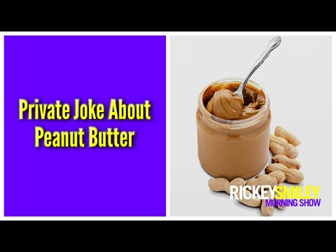 Private Joke About Peanut Butter