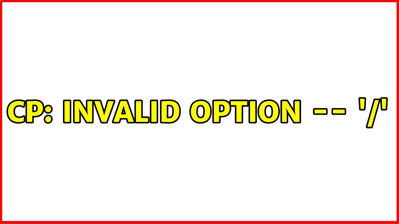 Ubuntu: cp: invalid option -- '/' - YouTube