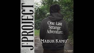 J'PROJECT - MABUK KAMU