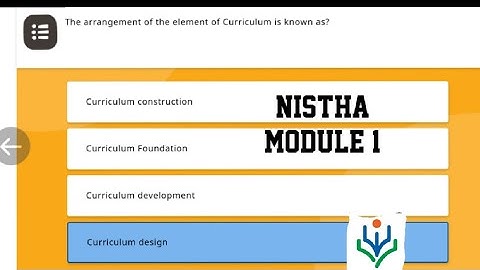 The arrangement of the element of curriculum is known as ?( Nistha module 1) 100% correct