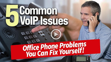 5 Common VoIP Problems You Can Fix Yourself