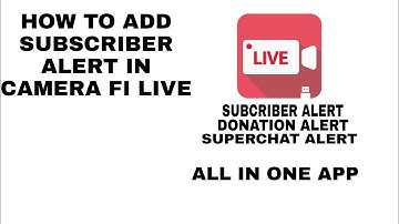How to add subscribers Alerts in camera fi live app || All Alerts in one app || Camera fi live