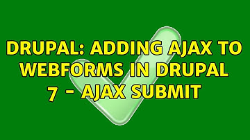 Drupal: Adding Ajax to Webforms in Drupal 7 - Ajax Submit