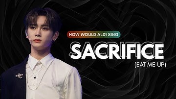 How Would ALD1 Sing "Sacrifice (Eat Me Up)" By Enhypen?