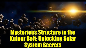 Mysterious Structure in the Kuiper Belt: Unlocking Solar System Secrets