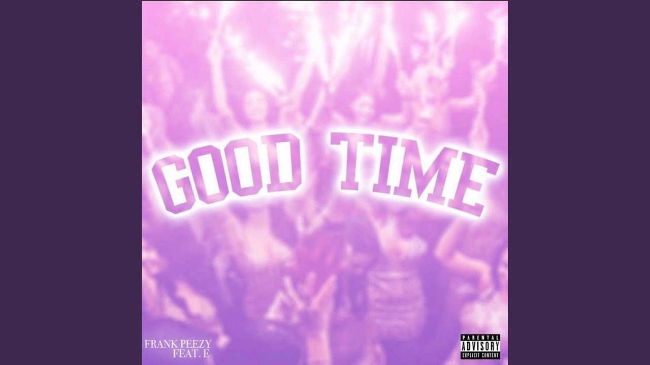 Guarda Good Time (feat. E) su YouTube Guarda Good Time (feat. E) su YouTube