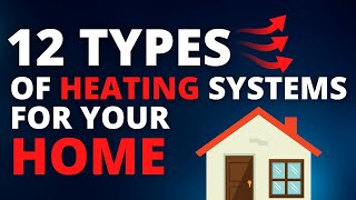 12 types of heating systems for your home