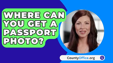 Where Can You Get A Passport Photo? - CountyOffice.org