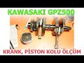 Krank, Piston Kolu ve Pimi Nasıl Ölçülür. Kawasaki GPZ500 Naked Proje. (Plastigage?)