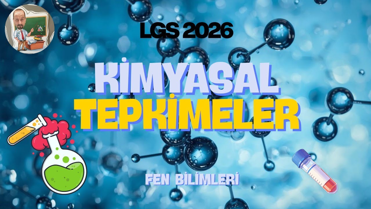 Fiziksel  Kimyasal Değişimler ve Tepkimeler 8.sınıf=LGS2026