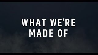 WHAT WE'RE MADE OF - EXTENDED VERSION