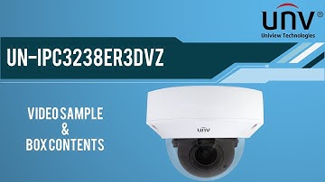 Uniview UN IPC3238ER3DVZ IP Camera Video Sample & Box Contents