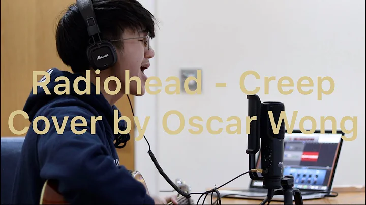 Radiohead - Creep (Cover by Oscar Wong)