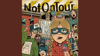 Video thumbnail of "Not On Tour - All This Time"