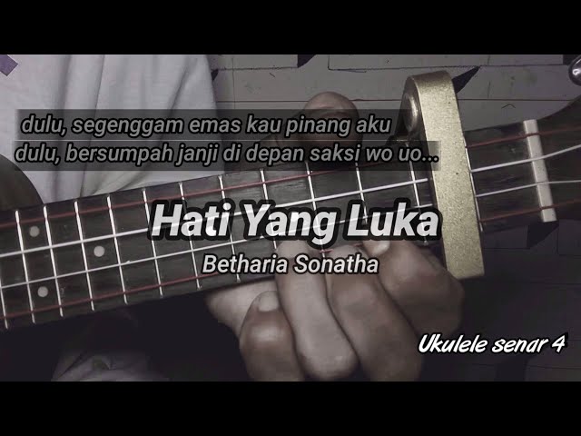 Dulu Segenggam Emas Kau Pinang Aku - (HATI YANG LUKA) - Betharia Sonatha || Cover ukulele senar 4 class=
