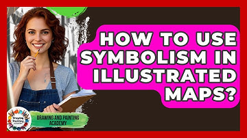How To Use Symbolism In Illustrated Maps? - Drawing and Painting Academy