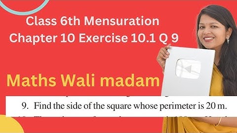 Class 6 maths chapter 10 exercise 10.1 Question 9 | Find the side of the Square whose perimeter is