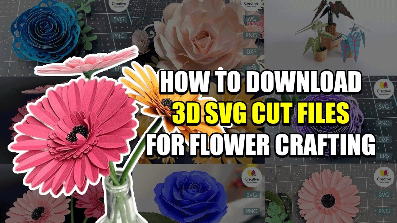 How to Download 3D SVG Cut Files for Flower Crafting *With Link Download *