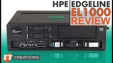 HPE Edgeline EL1000 Converged Infrastructure System REVIEW | IT Creations