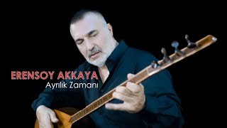 Erensoy Akkaya - Ayrılık Zamanı -  (Official Video - 4K)