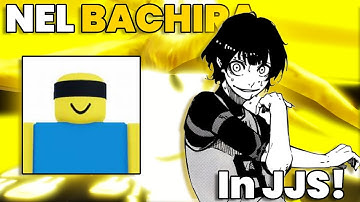 *SKILL BUILDER* NEL BACHIRA MOVESET IN JJS! | Jujutsu Shenanigans