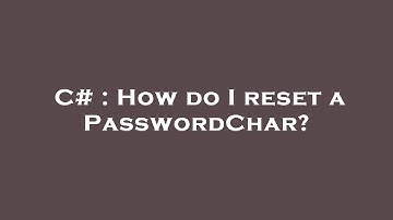 C# : How do I reset a PasswordChar?