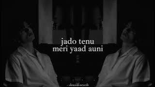 Jado tenu meri yaad [ slowed   reverb ] sad song Tik Tok viral song