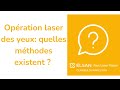 Opration laser des yeux  quelles mthodes existent 