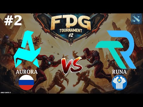 НАГЛЯДНЫЙ ПРИМЕР НАСКОЛЬКО РЕШАЕТ ДРАФТ! | Aurora vs Runa #2 (BO3) FISSURE Playground 2