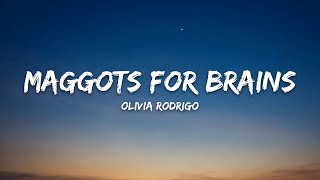 Olivia Rodrigo – maggots for brains (Lyrics)