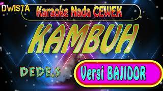Kambuh - Dede. S Karaoke - Versi Bajidor