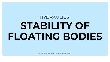 HYDRAULICS - STABILITY OF FLOATING BODIES