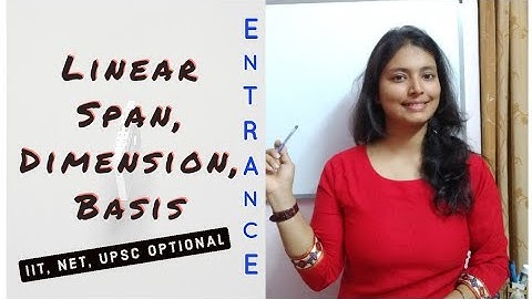 Properties of Vector Spaces | Basis & Dimension | Linear Span | Linear Combination |