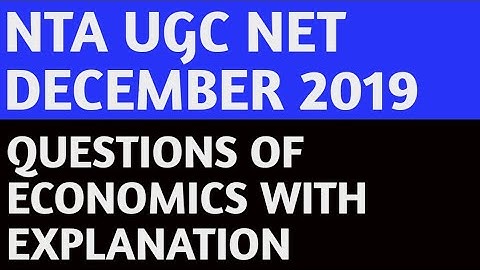 UGC NET ECONOMICS DECEMBER 2019 || ANSWERS WITH EXPLANATION