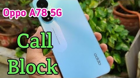 How To Block Contact Oppo A78 5G, Call Block , Call Block Setting Oppo A78 5G,