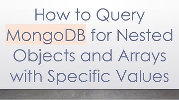 How to Query MongoDB for Nested Objects and Arrays with Specific Values