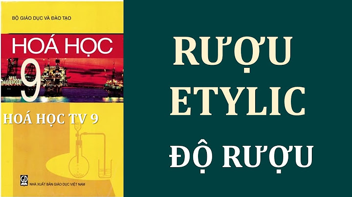 Rượu etylic có công thức là gì năm 2024