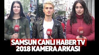 Samsun Canlı Haber TV 2018 Kamera Arkası