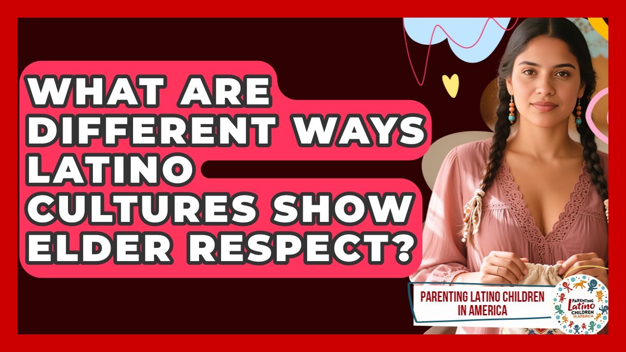 What Are Different Ways Latino Cultures Show Elder Respect? - Parenting Latino Children in America