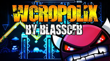 Geometry Dash [2.0] - "WcropoliX" by BlassCFB & More (Extreme Demon)