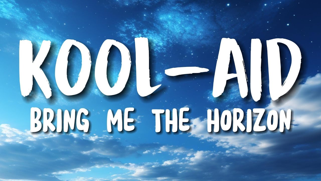 Bring Me The Horizon KoolAid (Lyrics) YouTube