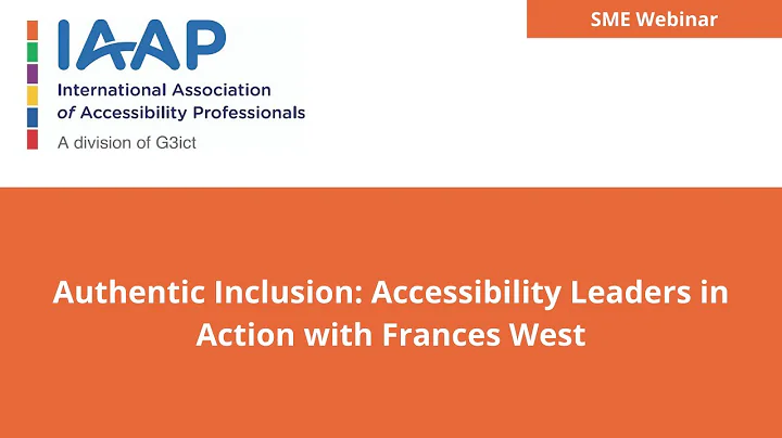 Authentic Inclusion: Accessibility Leaders in Action with Frances West