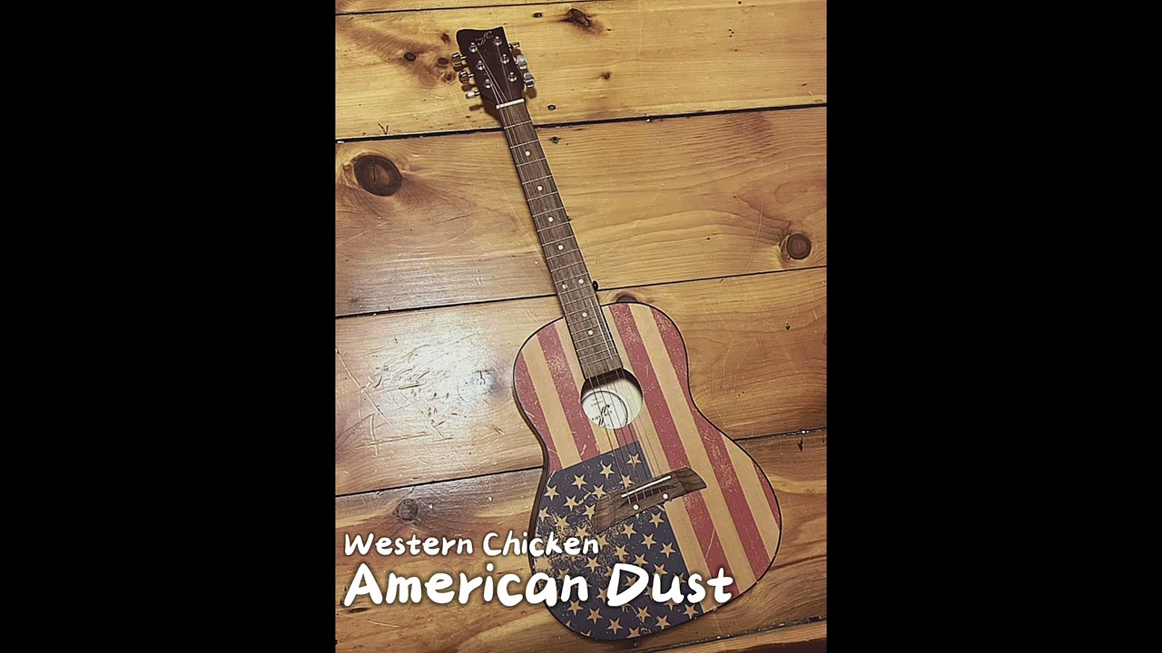American Dust- Western Chicken.                                Official Video