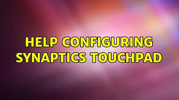 Ubuntu: Help Configuring Synaptics Touchpad