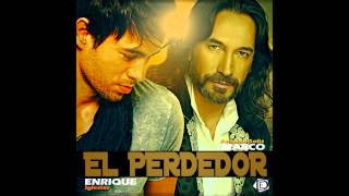 Enrique Iglesias - El Perdedor (Editada Version Pop con Arreglos) [feat. Marco Antonio Solis]