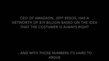 The Customer is Always Right